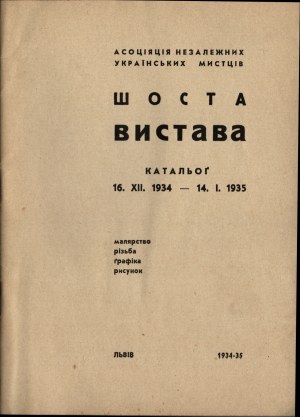 UKRAINIANA] Association of Independent Ukrainian Artists : Sixth Exhibition : catalog 16.XII. 1934 - 14.I.1935. Lviv