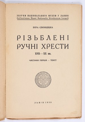 UKRAINIAN] SVENCICKA Wira - Carved crosses of the 17th-20th centuries from the collection of the Ukrainian National Museum in Lviv. Vol. 1-2. Lviv 1939.