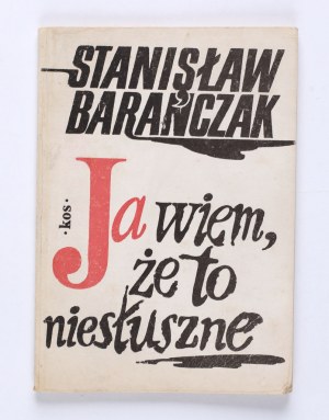 BARAÑCZAK Stanislaw - I know , that it is wrong. Il. Jerzy Duda-Gracz. Cracow 1981. publishing house KOS. Cover design Bronislaw Kurdziel.