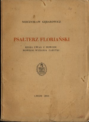 GĘBAROWICZ Mieczysław - The Florian Psalterz. Some remarks due to the new edition of the monument. Lviv 1939. from the printing house of the Zakład Narodowy imienia Ossolińskich.