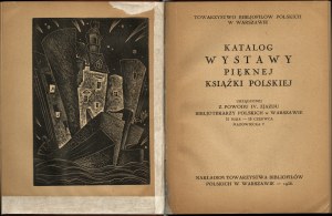 Catalog of the exhibition of beautiful Polish books : arranged on account of the IV. Zjazd Bibljotekarzy Polskich w Warszawie, 31 May - 15 June, 7 Mazowiecka St. Society of Polish Bibljophiles. Warsaw 1936.