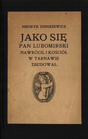 SIENKIEWICZ Henryk - Jako się pan Lubomirski nawrócić i kościół w Tarnawie. Warsaw 1924. Towarzystwo Bibljofilów Polskich