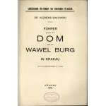 BĄKOWSKI Klemens - Fuhrer durch den dom und die Wawel Burg in Krakau. [Kraków 1916].
