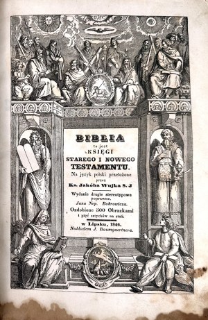 J. UNCLE'S BIBLE] The Bible. Books of the Old Testament into Polish translated by Rev. Jakób Wujek of Wągrowiec. Second edition stereotype correct. Decorated with more than 300 Images and two engravings on steel. In Leipzig, Nakładem J. Baumgaertner. 1846