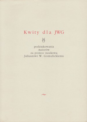 GOMULICKI W. Juliusz] QUOTES for JWG. Acknowledgments of the Authors for research assistance to Juliusz W. Gomulicki. Arranged and edited by Roman Nowoszewski. Warsaw 2004 Ereni Publishing House.