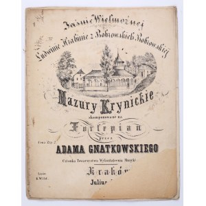Mazury Krynickie : skomponowane na fortepian / przez Adama Gnatkowskiego członka Towarzystwa Wykształcenia Muzyki w Galicyi. Kraków : J. Wildt [ok. 1860 r.]