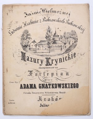 Mazury Krynickie : composed for piano / by Adam Gnatkowski member of the Society for the Education of Music in Galicia. Cracow : J. Wildt [ca. 1860].