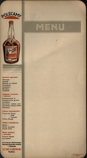 Restaurants] Menu of an unknown Cracow restaurant with advertisement of the First Cracow Steam Vodka and Liquor Factory Szymczakowski. Kraków [interwar period] Druk. Zakł. Graf. 