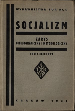 Socialism : bibliographical and methodological outline. Cracow 1931. published by Tow. Uniwersytetu Robotniczego (TUR).