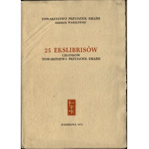25 ekslibrisów członków Towarzystwa Przyjaciół Książki. Warszawa 1973. TPK Oddz. Warszawski.