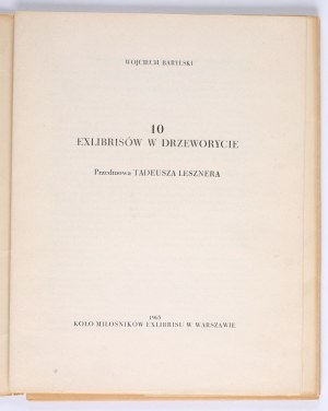 BARYLSKI Wojciech] 10 exlibrises by Wojciech Barylski in woodcut. Foreword by Tadeusz Leszner. Częstochowa 1965 Circle of lovers of exlibris.
