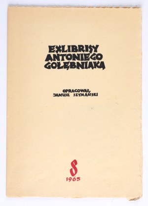 GOŁĘBNIAK Antoni] Exlibrises of Antoni Golębniak. Compiled by Janusz Szymanski. 1965 [n.m. publ.]