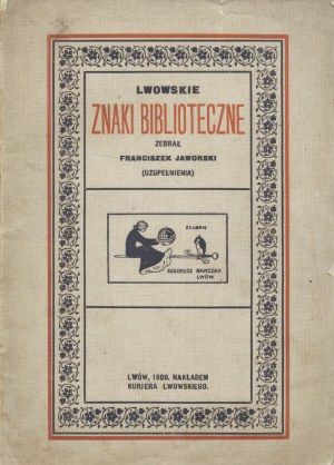 JAWORSKI Franciszek - Lwowskie znaki biblioteczne (Lwowskie znaki biblioteczne) (supplements). Lwow 1908. published by 