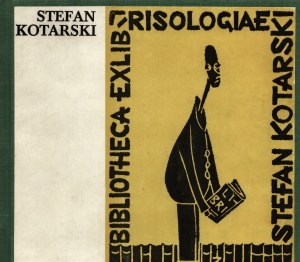 KOTARSKI Stefan. Collector of exlibrises and bibliophile. Compiled by Gołąb Regina and Żendara Alicja. Catalog of the exhibition. Warsaw 1979.
