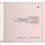 ŁUCZAK Wojciech] Ekslibrisy Wojciecha Łuczaka dla Barbary i Janusza Szymańskich. Warszawa - Inowrocław 1986.