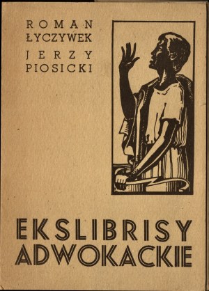 ŁYCZYWEK Roman, PIOSICKI Jerzy - EKSLIBRISY ADWOKACKIE. Warsaw 1982