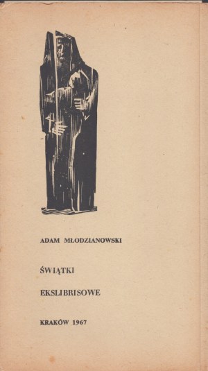 MŁODZIANOWSKI Adam - Świątki ekslibrisowe. Cracow 1967. drukarnia UJ.