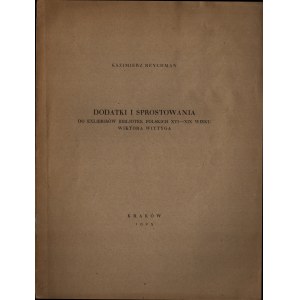 REYCHMAN Kazimierz - Dodatki i sprostowania do Exlibrisów Bibljotek Polskich XVI-XIX wieku Wiktora Wittyga. Kraków 1925.