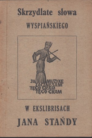 Wyspianski's winged words in the ex-librises of Jan Stańda. Cracow 1985. the Society of Friends of the Book