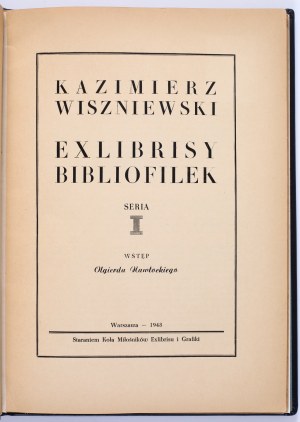 WISZNIEWSKI Kazimierz - Exlibrisy bibliophilekas. Series I-II. Introduction by Olgierd Nawłocki. Warsaw 1948-1949 [block of 4 pieces with colored and uncolored exlibrises, binding by Marek Bauer].
