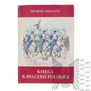 Książka “ Księga Kawalerii Polskiej ” Henryk Smaczny