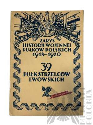 II RP, 1929. - Book by Wladyslaw Karpinski, Zarys Historji Wojennej Pułków Polskich 1918-1920 : 39th Lviv Rifle Regiment, published by the Military Historical Office, Warsaw.