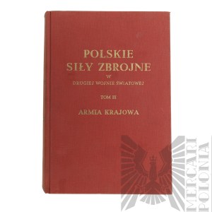 PSZnZ/Emigracja Polskie Siły Zbrojne w Drugiej Wojnie Światowej Tom III Armia Krajowa Londyn