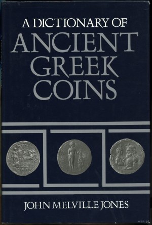 Jones John Melville - A Dictionary of Ancient Greek Coins, London 1986, ISBN 0900652810