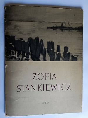 ZOFIA SATANKIEWICZ, ZOFIA SATANKIEWICZ ETCHINGS AND AQUATINTS, ART PUBLISHING HOUSE WARSAW 1954, 14 ITEMS