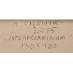 Andrzej Cisowski (1962 Białystok - 2020 Targowo), Interdelabirium, 2015
