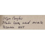 Olga Bujko (ur. 1991, Grodno), Ptaki lecą nad morze, 2025
