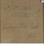 Krystyna Róż-Pasek (ur. 1981, Gorlice), Muzyczna istotność, 2025