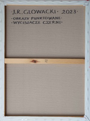 Janusz Rafał Głowacki (ur. 1959), Obrazy punktowane. Wyciszacze czerni, 2023