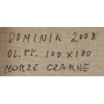 Tadeusz Dominik (1928 Szymanów - 2014 Warszawa), Morze czarne z cyklu Cztery morza, 2008