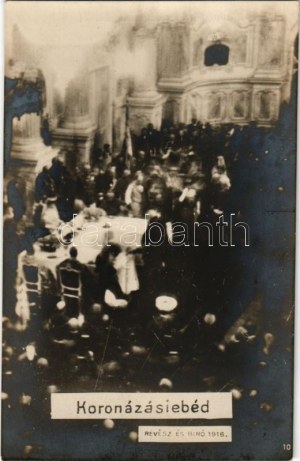1916 Budapest IV. Károly király és Zita királyné koronázása. A koronázási ebéd...