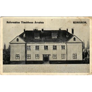 Komárom, Komárno; Református Timótheus Árvaház / orphanage (Rb)