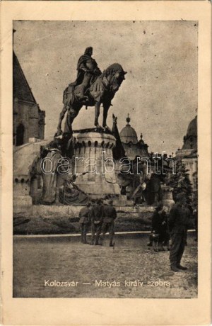 1940 Kolozsvár, Cluj; Mátyás király szobor. Hátoldalon Kolozsvár hazatért! 1940 szeptember 11-én magyar szalaggal ...