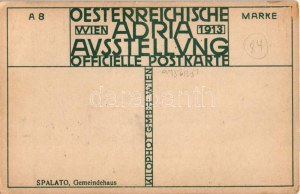 Split, Spalato; Gemeindehaus. Oesterreichische Adria Ausstellung Wien 1913 Officielle Postkarte A 8. Kilophot GMBH ...