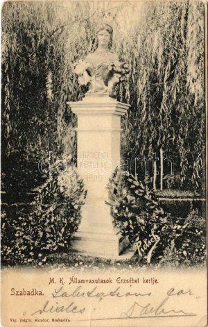 1906 Szabadka, Subotica; Magyar Királyi Államvasutasok (MÁV) Erzsébet kertje, Erzsébet királyné (Sisi) szobor, emlékmű...