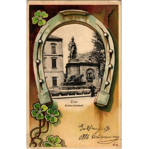 1901 Trier, Kaiserdenkmal. Verlag C. C. Kiesgen / monument. montage with horseshoe and clovers. floral, litho frame (EK...