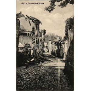 Gorizia, Görz; Zerschossene Strasse / WWI K.u.K. military, destroyed houses after battle. B. K. Sch. W. I...