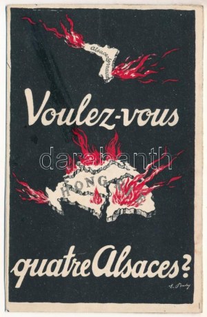 Voulez-vous quatre Alsaces? Országos Propaganda Bizottság kiadása / Hungarian irredenta propaganda, Treaty of Trianon s...