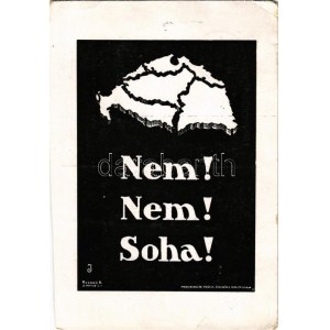 1938 Nem! Nem! Soha! Kiadja a Magyar Nemzeti Szövetség / Hungarian irredenta propaganda, Trianon s: Besskó K. ...