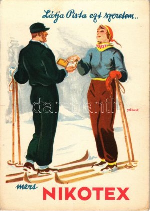 Látja Pista ezt szeretem... mert NIKOTEX. Törődjön kissé magával is - szívjon Nikotexet! Cigaretta reklám. Klösz Gy...