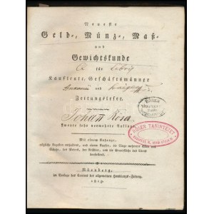 Neuste Geld-, Münz- Mass- und Gewichtkunde für Kaufleute, Geschäftsmänner und Zeitungsleser...