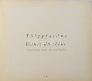 Hollán Sándor (Alexandre Hollan, 1933-): Tölgyfatánc mappa, Vasarely Múzeum, 1993. 3 db szitanyomat, mindegyik jelzett...