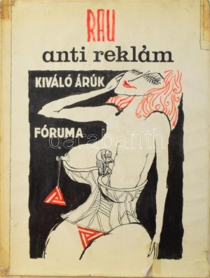 Rau Tibor (1934-2009), 26 db mű: Kiváló áruk fóruma - anti reklám, 1975. Mappa 26 db, részben erotikus karikatúrával...