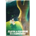Konecsni György (1908-1970): Jöjjetek a Felvidékre és a Kárpátokba! Plakát, papír, jelzett a plakáton...