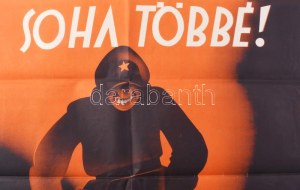 cca 1922-30 Soha többé! 1919. Litográfia, papír. D. K. jelzéssel a plakáton. Kiadja: 1919. Júniusi Bajtársak Szövetsége...