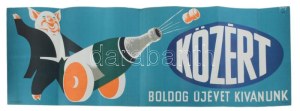 Gönczi-Gebhardt Tibor (1902-1994): Közért, boldog új évet kívánunk, 1970 körül. Reklámplakát, ofszet, papír...